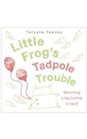 Little Frog's Tadpole Trouble