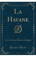 La Havane, Vol. 1 (Classic Reprint)