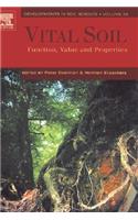 Vital Soil: Function, Value and Properties (Volume 29) (Developments in Soil Science, Volume 29)