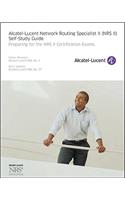 Alcatel-Lucent Network Routing Specialist II (NRS II) Self-Study Guide