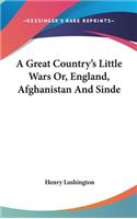A Great Country's Little Wars Or, England, Afghanistan And Sinde