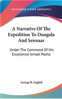 A Narrative Of The Expedition To Dongola And Sennaar: Under The Command Of His Excellence Ismael Pasha