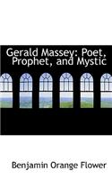 Gerald Massey: Poet, Prophet, and Mystic