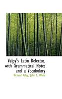 Valpy's Latin Delectus, with Grammatical Notes and a Vocabulary