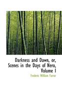 Darkness and Dawn, Or, Scenes in the Days of Nero, Volume I: (English)