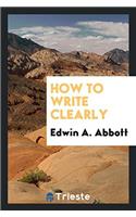 How to Write Clearly