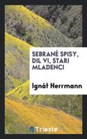 SEBRAN  SPISY, DIL VI, STARI MLADENCI