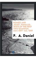 Romeo and Juliet. Parallel Texts of the First Two Quartos, (Q1) 1597- Q2, 1599