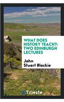 What Does History Teach?: Two Edinburgh Lectures