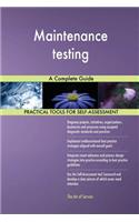 Maintenance testing A Complete Guide