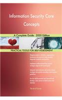 Information Security Core Concepts A Complete Guide - 2020 Edition