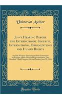 Joint Hearing Before the International Security, International Organizations and Human Rights: And the Western Hemisphere of the Committee on Foreign Affairs House of Representatives, One Hundred Third Congress, Second Session; June 22, 1994