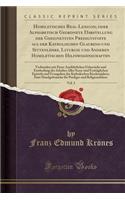 Homiletisches Real-Lexicon, Oder Alphabetisch Geordnete Darstellung Der Geeignetsten Predigtstoffe Aus Der Katholischen Glaubens-Und Sittenlehre, Liturgie Und Anderen Homiletischen Hilfswissenschaften, Vol. 3: Verbunden Mit Einer Ausfï¿½hrlichen Ue: Verbunden Mit Einer Ausfï¿½hrlichen Uebersicht