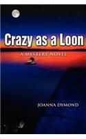 Crazy as a Loon