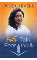 Faith Talk Fear Walk