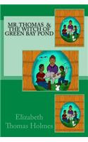 Mr. Thomas and The Witch of Green Bay Pond
