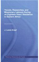 Travels, Researches and Missionary Labours During an Eighteen Years' Residence in Eastern Africa