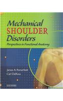 Mechanical Shoulder Disorders: Perspectives in Functional Anatomy with DVD [With DVD Included]