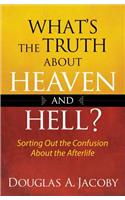 What's the Truth About Heaven and Hell