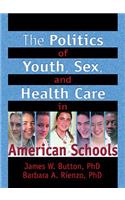 Politics of Youth, Sex, and Health Care in American Schools