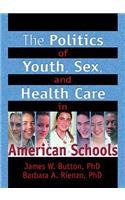 The Politics of Youth, Sex, and Health Care in American Schools