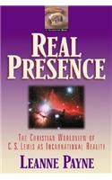 Real Presence - The Christian Worldview of C. S. Lewis as Incarnational Reality