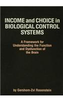 Income and Choice in Biological Control Systems