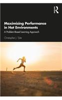 Maximising Performance in Hot Environments