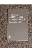 Three American Composers