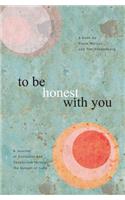 To Be Honest with You