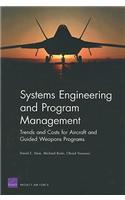 Systems Engineering and Program Management Trends and Costs for Aircraft and Guided Weapons Programs