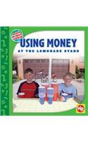 Using Money at the Lemonade Stand: (Math in Our World: Level 1)