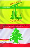 Hizbullah and the Lebanese State: Pluralism, Power and Coexistence: Pluralism, Power and Coexistence