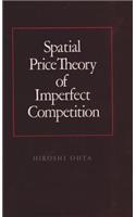 Spatial Price Theory of Imperfect Competition