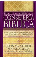 Una Nueva Mirada a la Consejeria Biblica = Introduction to Biblical Counselling