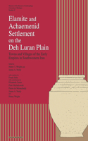 Elamite and Achaemenid Settlement on the Deh Luran Plain