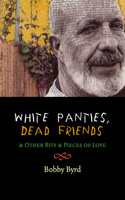 White Panties, Dead Friends