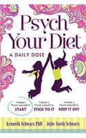 Psych Your Diet: A Daily Dose Volume 1. Psych Yourself to Start