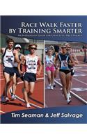 Race Walk Faster by Training Smarter