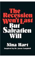 Recession Won't Last But Salvation Will