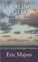 Dealing with Loss For Believers and Everyone