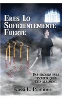 Eres Lo Suficientemente Fuerte (You're Strong Enough) (Spanish Edition)