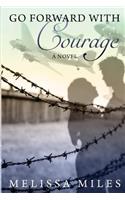 Go Forward with Courage