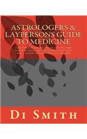 Astrologers & Laypersons Guide To Medicine