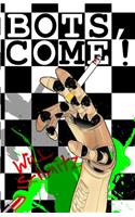 Bots, Come!