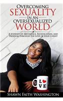 Overcoming Sexuality in an Oversexualized World