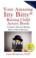 Your Amazing Itty Bitty Raising Child Actors