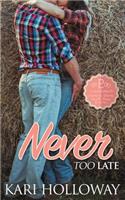 Never too Late