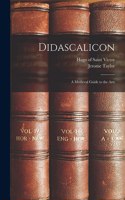 Didascalicon; a Medieval Guide to the Arts