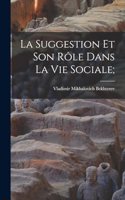 suggestion et son rôle dans la vie sociale;